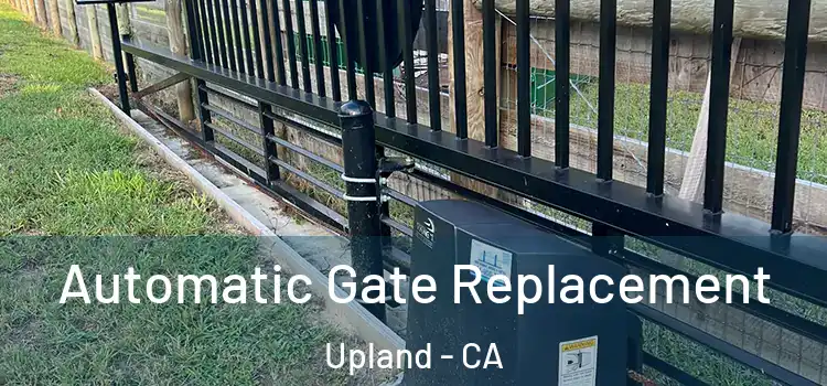 Automatic Gate Replacement Upland - CA
