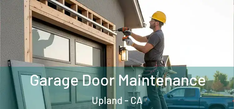 Garage Door Maintenance Upland - CA