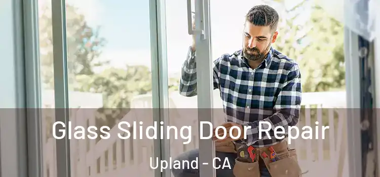 Glass Sliding Door Repair Upland - CA