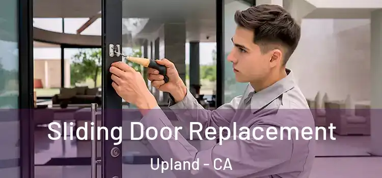 Sliding Door Replacement Upland - CA